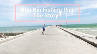 The Story, Fishing Pier of Hua Hin, Thailand, рыбалка у пирса