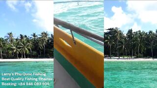 Морская рыбалка на Phu Quoc тур Larrys Phu Quoc Fishing и охота за крупной океанской рыбой