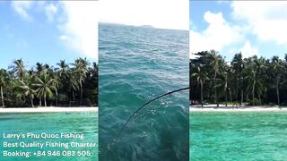 Морская рыбалка на Phu Quoc тур Larrys Phu Quoc Fishing и охота за крупной океанской рыбой