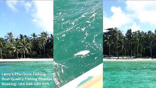 Морская рыбалка на Phu Quoc тур Larrys Phu Quoc Fishing и охота за крупной океанской рыбой