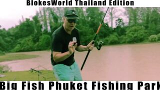 BlokesWorld THAILAND Phuket Fishing Park и морская рыбалка за крупной